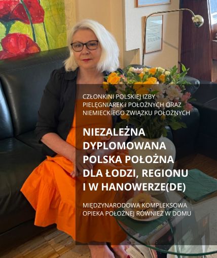 CZLONKINI_POLSKIEJ_IZBY_PIELEGNIAREK_i_POLOZNYCH_ORAZ_NIEMIECKIEGO_ZWIAZKU_POLOZNYCH_NIEZALEZNA_DYPLOMOWANA_POLSKA_POLOZNA_DLA_LODZI_REGIONU_I_W_HANOWERZEDE_MIEDZYNARODOWA_KOMPLEKSOWA_OPIEKA_PO.jpg